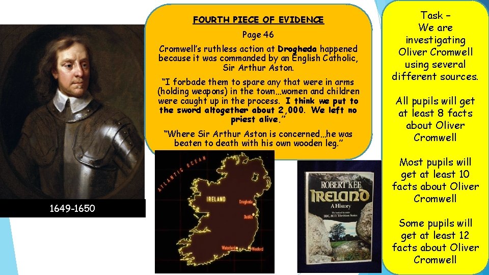 FOURTH PIECE OF EVIDENCE Page 46 Cromwell’s ruthless action at Drogheda happened because it