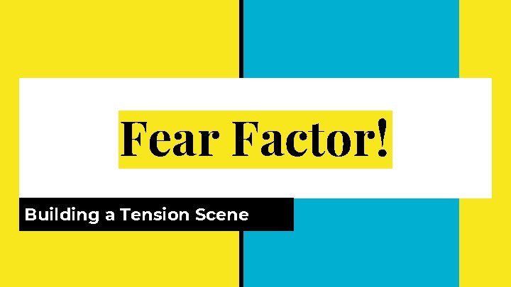 Fear Factor! Building a Tension Scene 