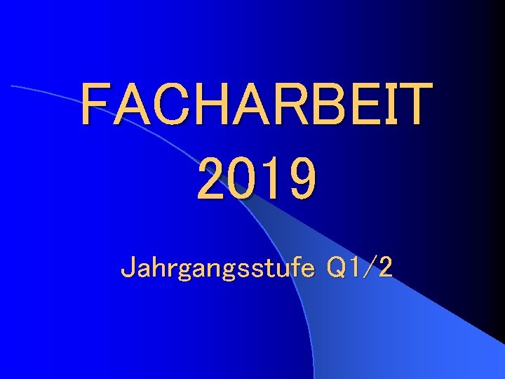 FACHARBEIT 2019 Jahrgangsstufe Q 1/2 