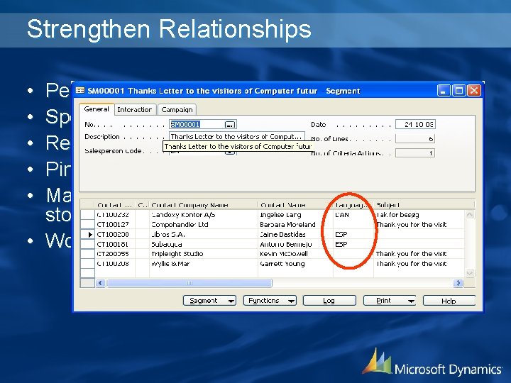 Strengthen Relationships • • • Personalize customer relationships Speak your customers’ and suppliers’ languages