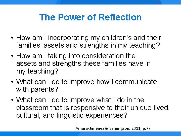 The Power of Reflection • How am I incorporating my children’s and their families’