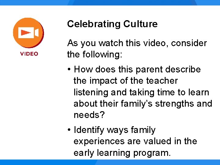 Celebrating Culture As you watch this video, consider the following: • How does this