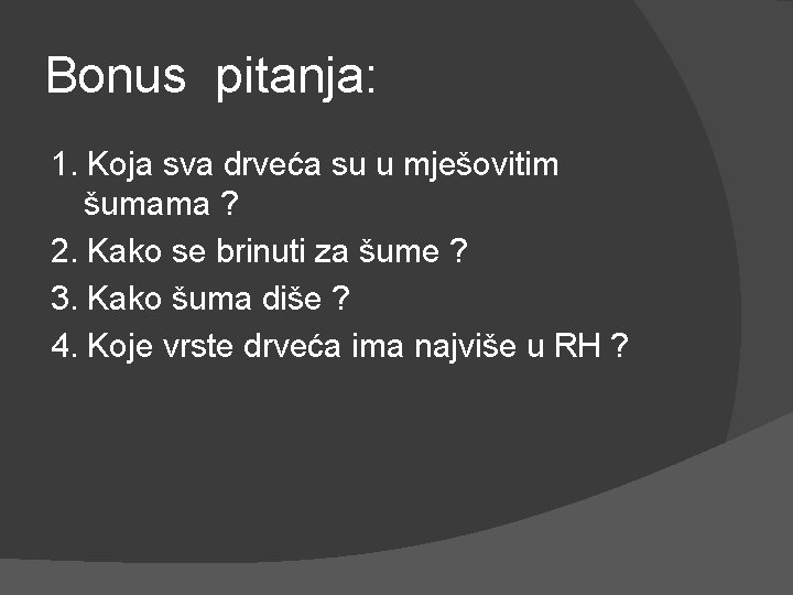 Bonus pitanja: 1. Koja sva drveća su u mješovitim šumama ? 2. Kako se