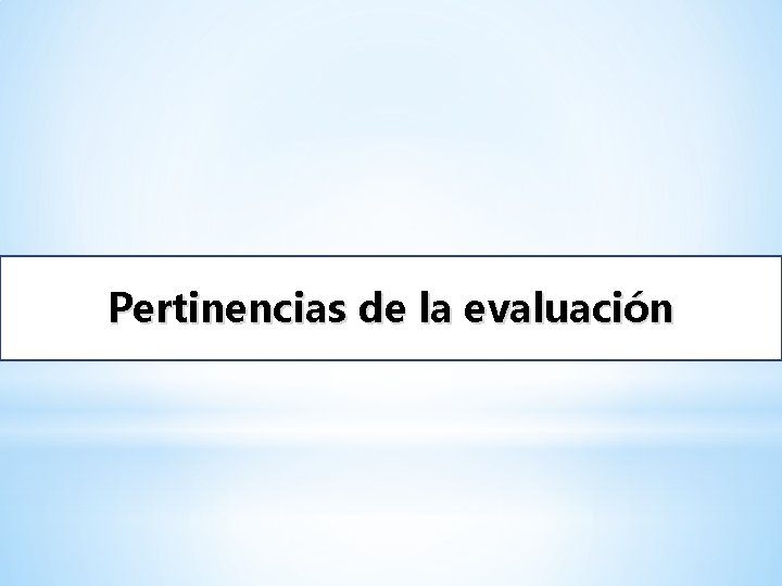 Pertinencias de la evaluación 