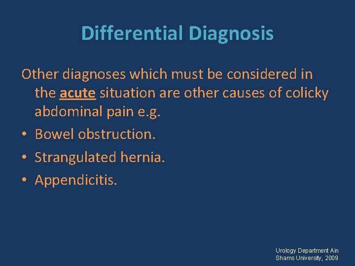 Differential Diagnosis Other diagnoses which must be considered in the acute situation are other