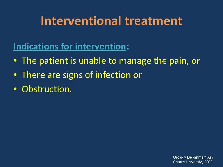 Interventional treatment Indications for intervention: • The patient is unable to manage the pain,