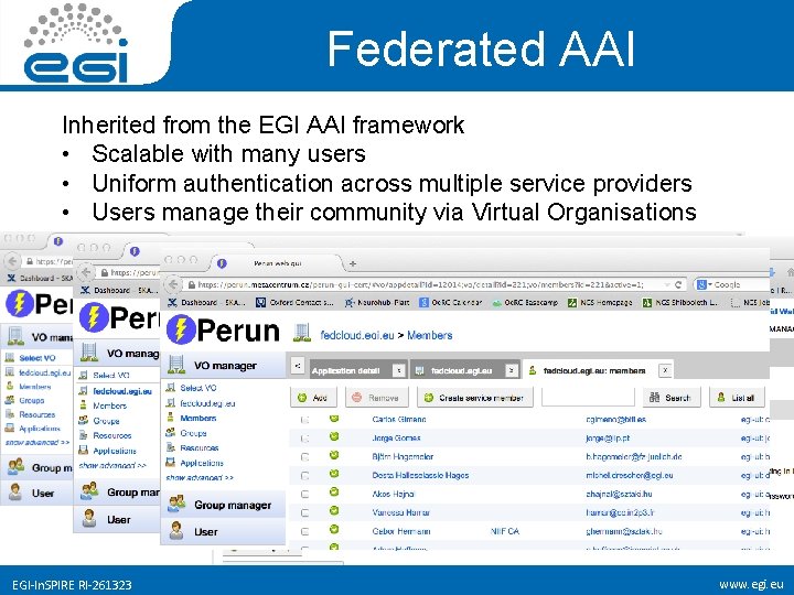 Federated AAI Inherited from the EGI AAI framework • Scalable with many users •