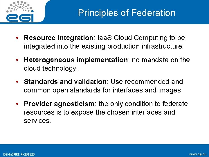 Principles of Federation • Resource integration: Iaa. S Cloud Computing to be integrated into