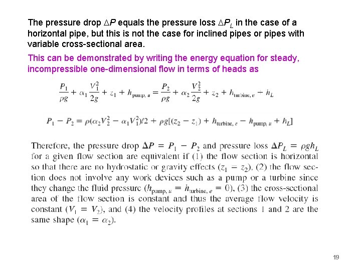 The pressure drop P equals the pressure loss PL in the case of a The pressure drop P equals the pressure loss PL in the case of a