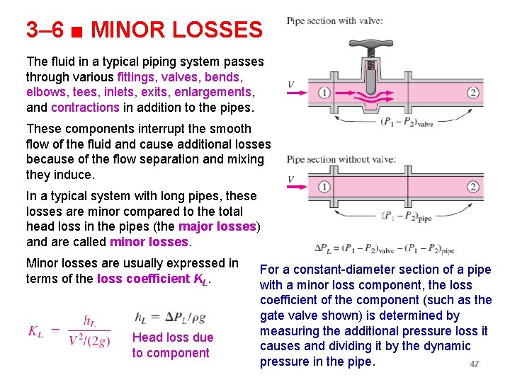 3– 6 ■ MINOR LOSSES The fluid in a typical piping system passes through 3– 6 ■ MINOR LOSSES The fluid in a typical piping system passes through