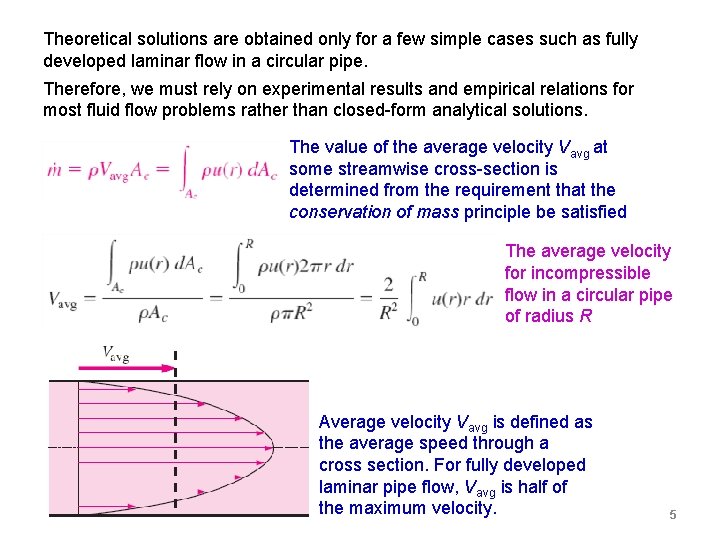 Theoretical solutions are obtained only for a few simple cases such as fully developed Theoretical solutions are obtained only for a few simple cases such as fully developed