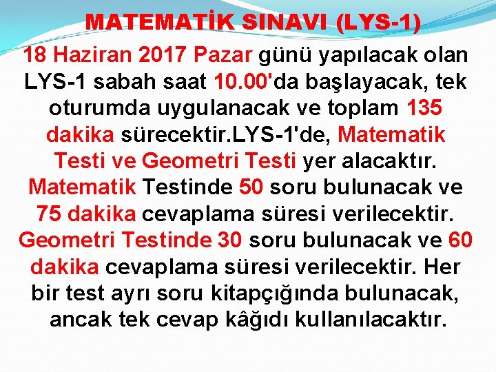 MATEMATİK SINAVI (LYS-1) 18 Haziran 2017 Pazar günü yapılacak olan LYS-1 sabah saat 10.