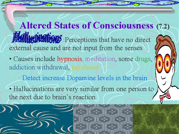 Altered States of Consciousness (7. 2) : Perceptions that have no direct external cause