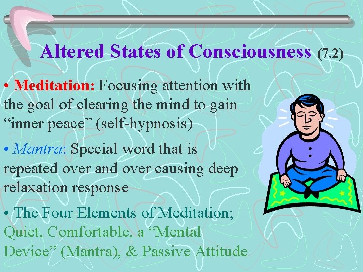 Altered States of Consciousness (7. 2) • Meditation: Focusing attention with the goal of