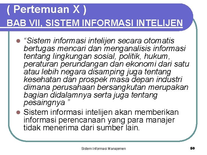 ( Pertemuan X ) BAB VII, SISTEM INFORMASI INTELIJEN “Sistem informasi intelijen secara otomatis