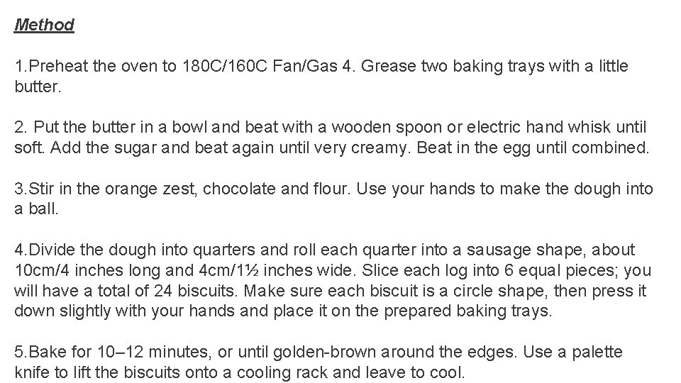 Method 1. Preheat the oven to 180 C/160 C Fan/Gas 4. Grease two baking