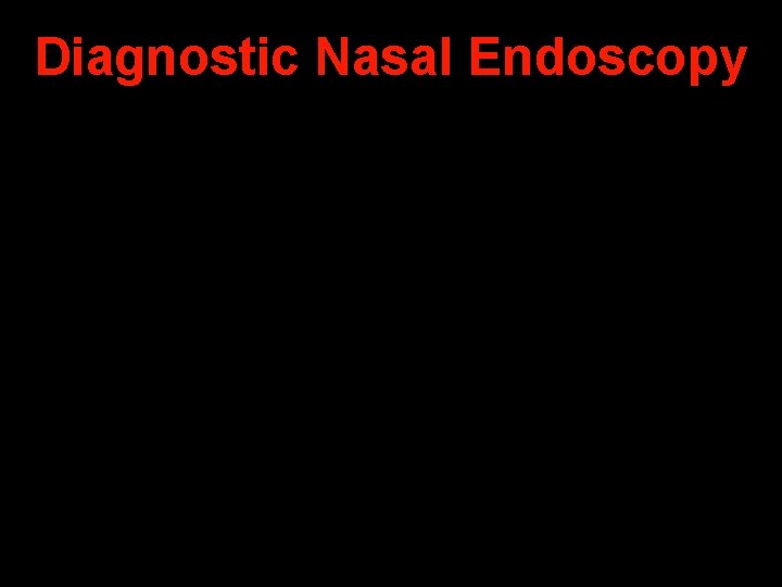 Diagnostic Nasal Endoscopy 