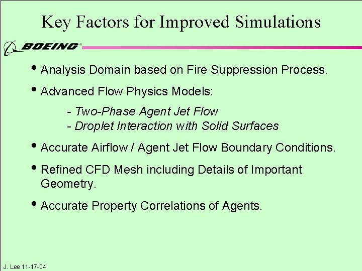 Key Factors for Improved Simulations • Analysis Domain based on Fire Suppression Process. •
