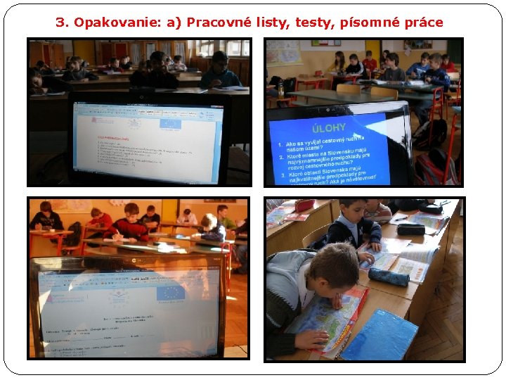 3. Opakovanie: a) Pracovné listy, testy, písomné práce 