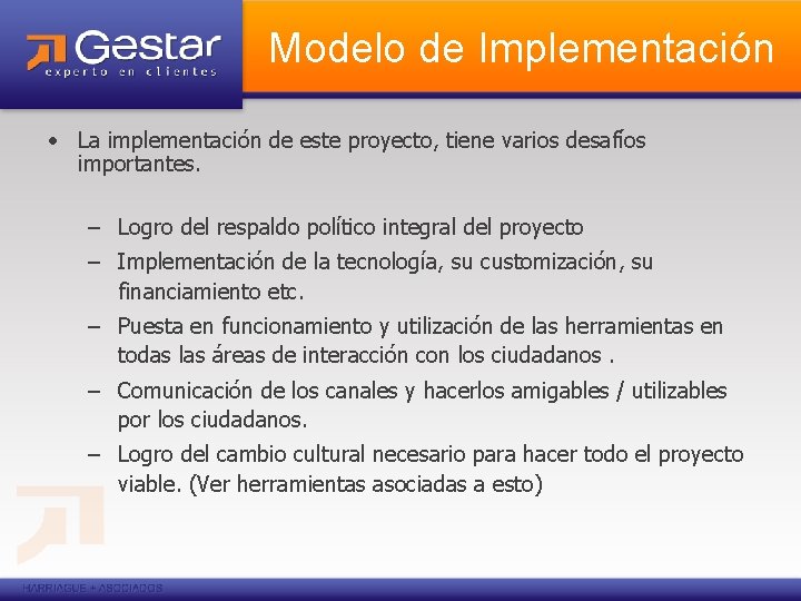 Modelo de Implementación • La implementación de este proyecto, tiene varios desafíos importantes. –