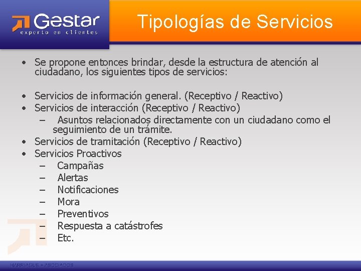 Tipologías de Servicios • Se propone entonces brindar, desde la estructura de atención al