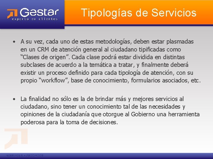 Tipologías de Servicios • A su vez, cada uno de estas metodologías, deben estar