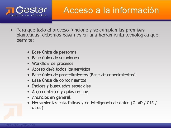 Acceso a la información • Para que todo el proceso funcione y se cumplan