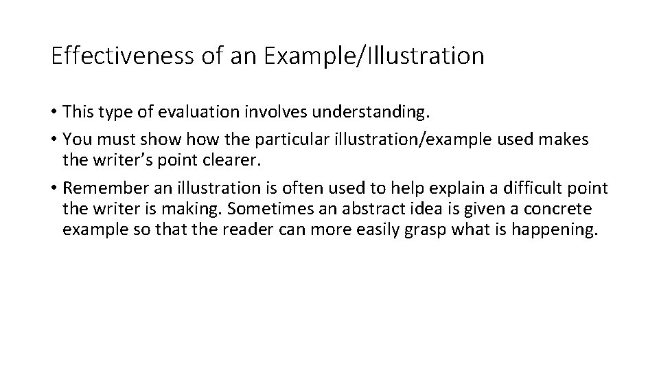 Effectiveness of an Example/Illustration • This type of evaluation involves understanding. • You must