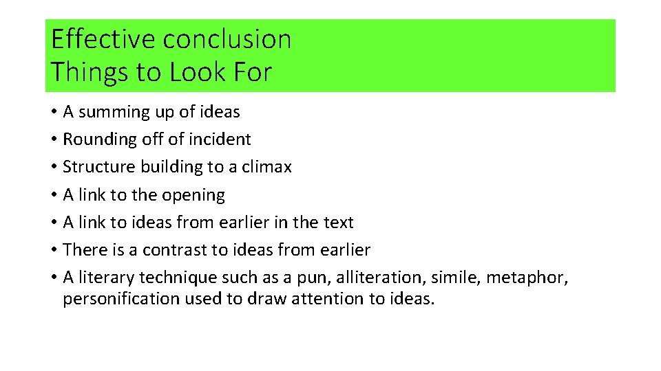 Effective conclusion Things to Look For • A summing up of ideas • Rounding