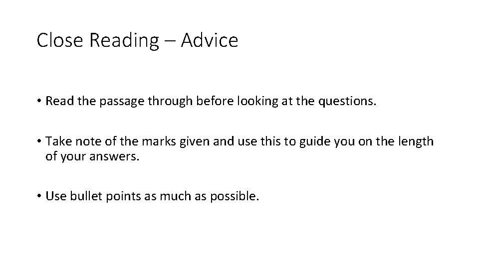 Close Reading – Advice • Read the passage through before looking at the questions.