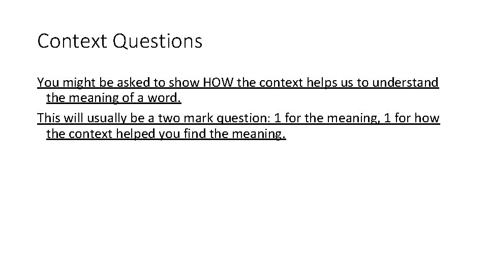 Context Questions You might be asked to show HOW the context helps us to