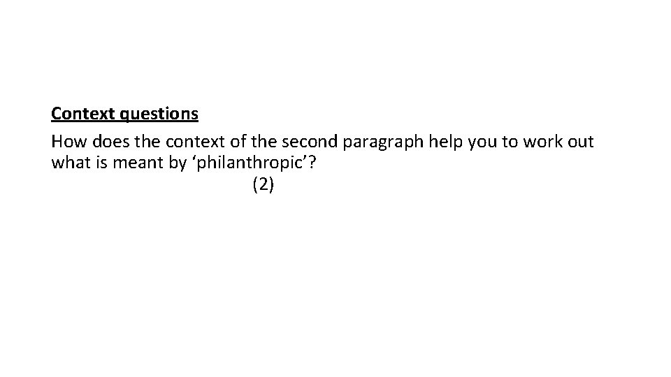 Context questions How does the context of the second paragraph help you to work