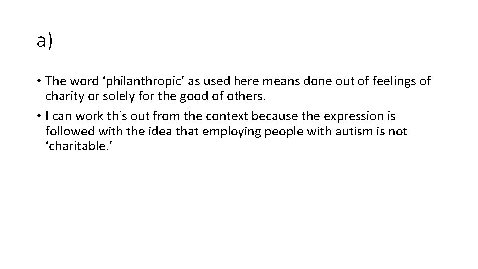 a) • The word ‘philanthropic’ as used here means done out of feelings of