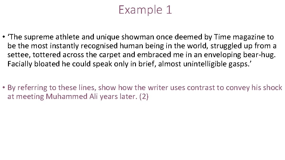 Example 1 • ‘The supreme athlete and unique showman once deemed by Time magazine