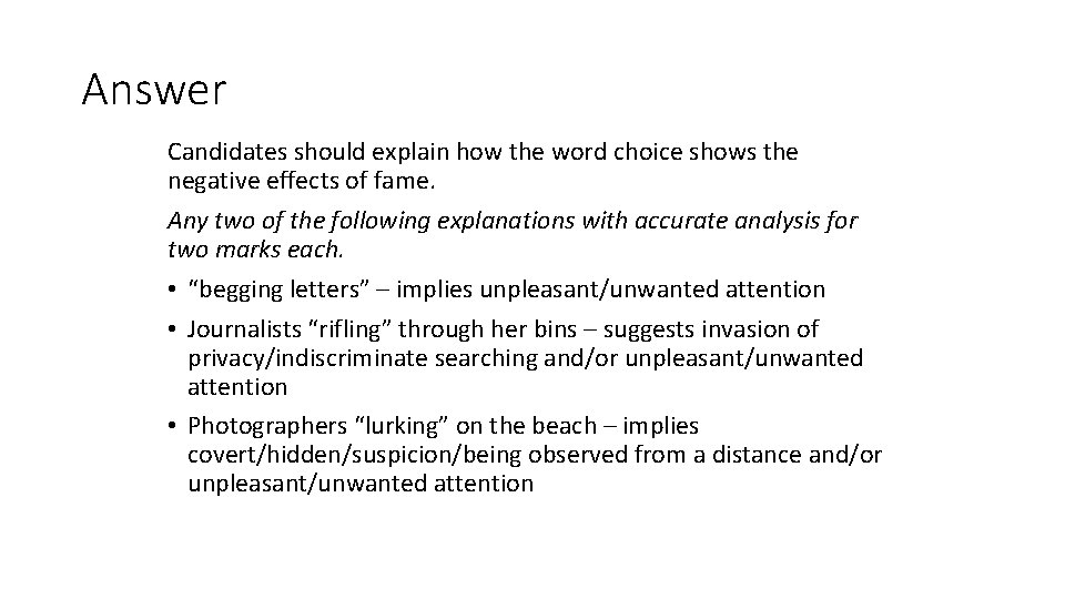 Answer Candidates should explain how the word choice shows the negative effects of fame.