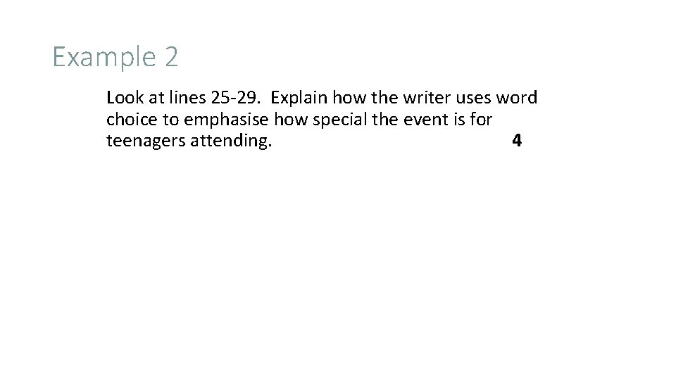 Example 2 Look at lines 25 -29. Explain how the writer uses word choice