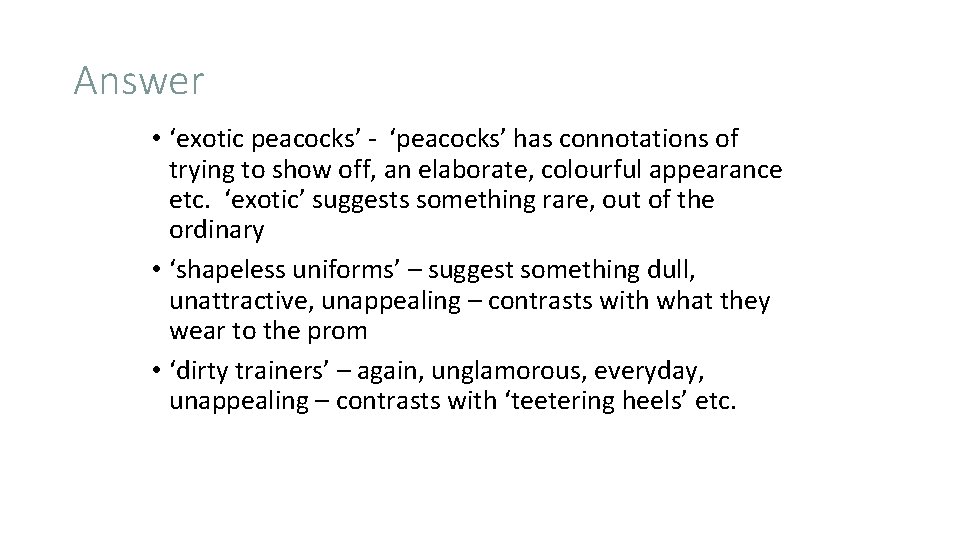 Answer • ‘exotic peacocks’ - ‘peacocks’ has connotations of trying to show off, an