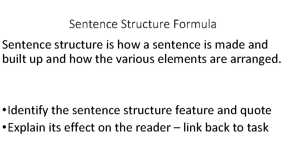 Sentence Structure Formula Sentence structure is how a sentence is made and built up