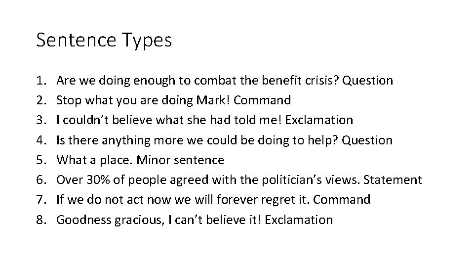 Sentence Types 1. 2. 3. 4. 5. 6. 7. 8. Are we doing enough