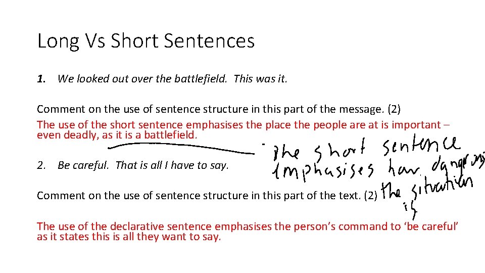 Long Vs Short Sentences 1. We looked out over the battlefield. This was it.