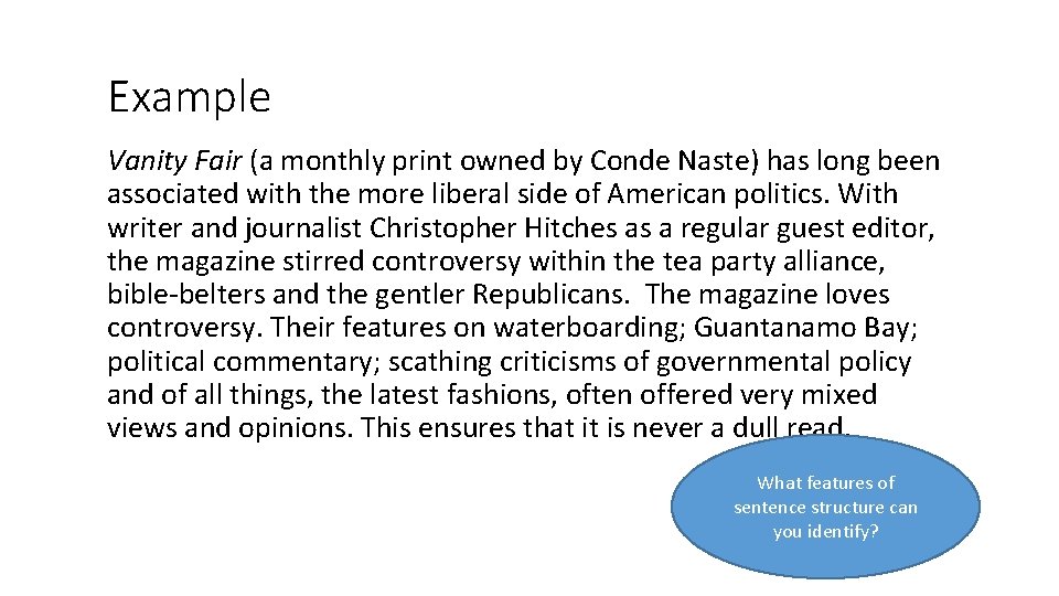 Example Vanity Fair (a monthly print owned by Conde Naste) has long been associated