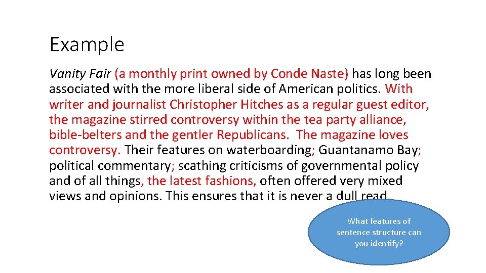 Example Vanity Fair (a monthly print owned by Conde Naste) has long been associated