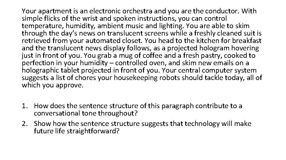 Your apartment is an electronic orchestra and you are the conductor. With simple flicks