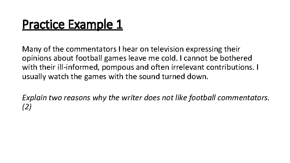 Practice Example 1 Many of the commentators I hear on television expressing their opinions