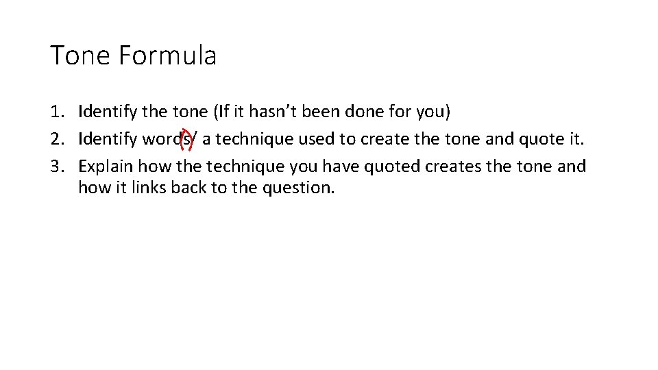 Tone Formula 1. Identify the tone (If it hasn’t been done for you) 2.