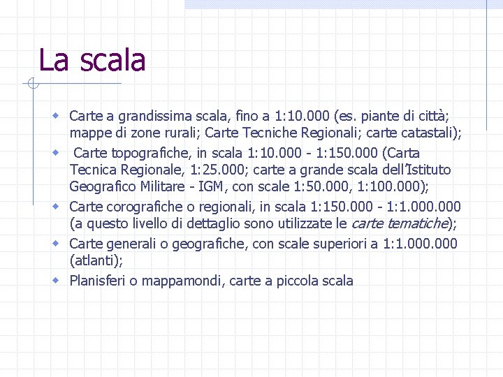 La scala w Carte a grandissima scala, fino a 1: 10. 000 (es. piante