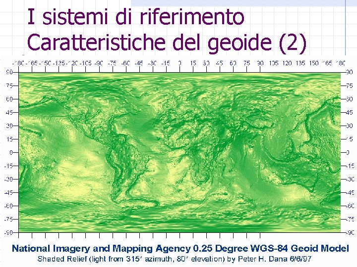 I sistemi di riferimento Caratteristiche del geoide (2) 