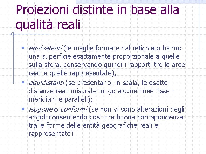 Proiezioni distinte in base alla qualità reali w equivalenti (le maglie formate dal reticolato