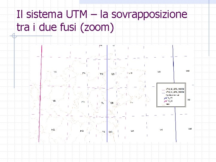 Il sistema UTM – la sovrapposizione tra i due fusi (zoom) 