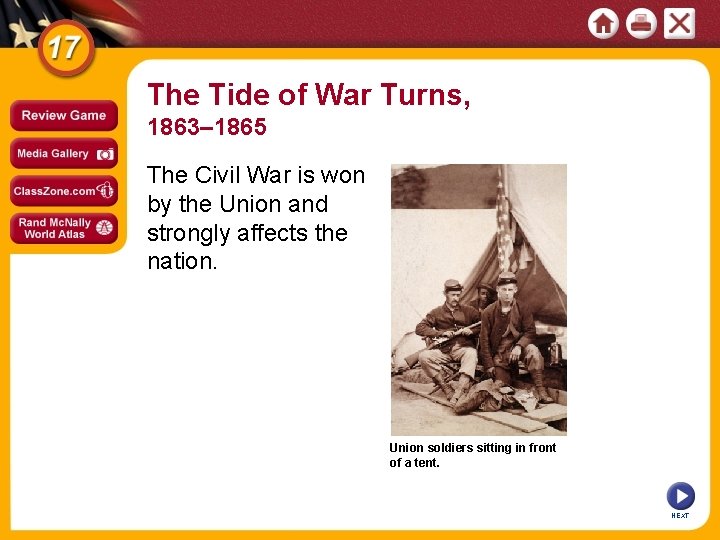 The Tide of War Turns, 1863– 1865 The Civil War is won by the